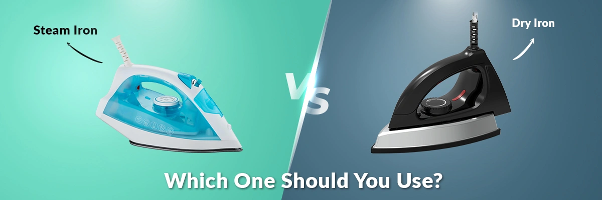 Steam Iron vs Dry Iron – Which One Should You Use?