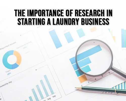 The Importance of Research in Starting a Laundry Business