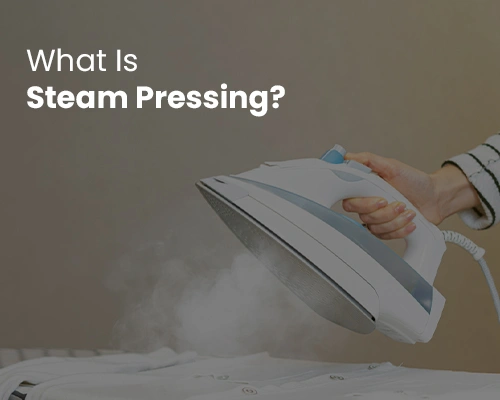 What is Steam Pressing?