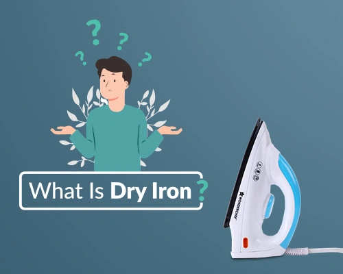 What is a Dry Iron?