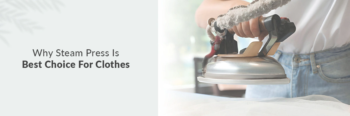 Why Steam Press is Best Choice for Clothes – Fabrico