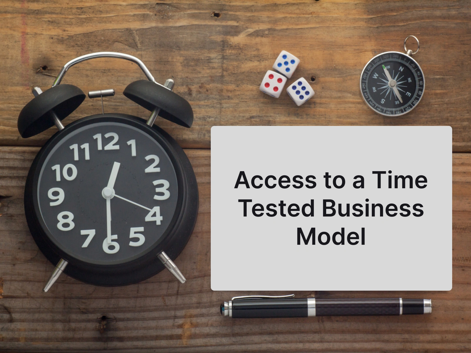 Access to a Time-Tested Business Model