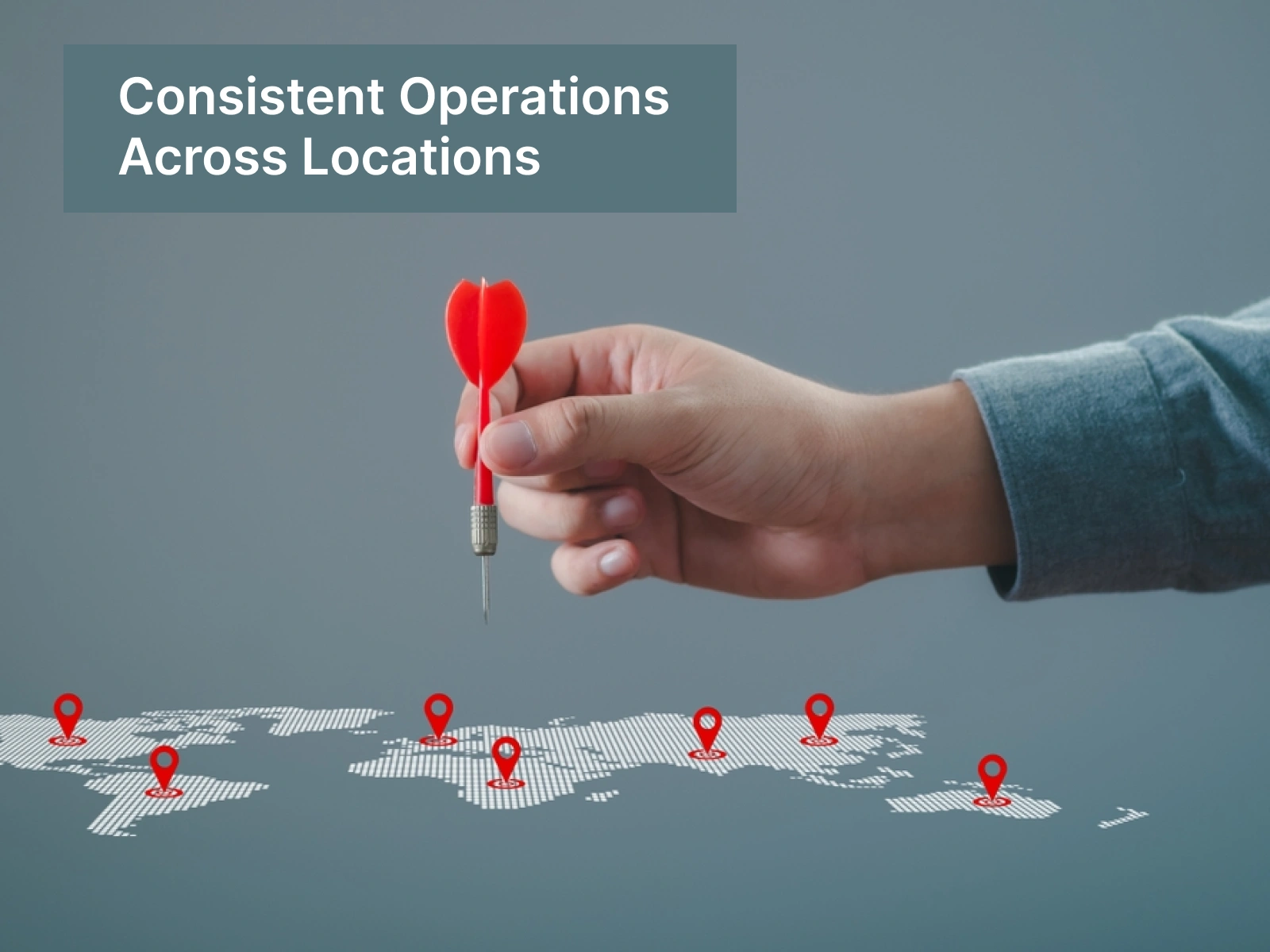 Consistent Operations Across Locations