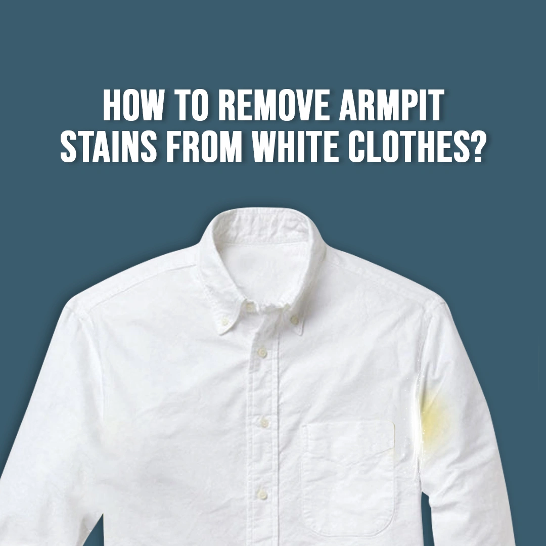 How to Remove Armpit Stains From White Clothes?