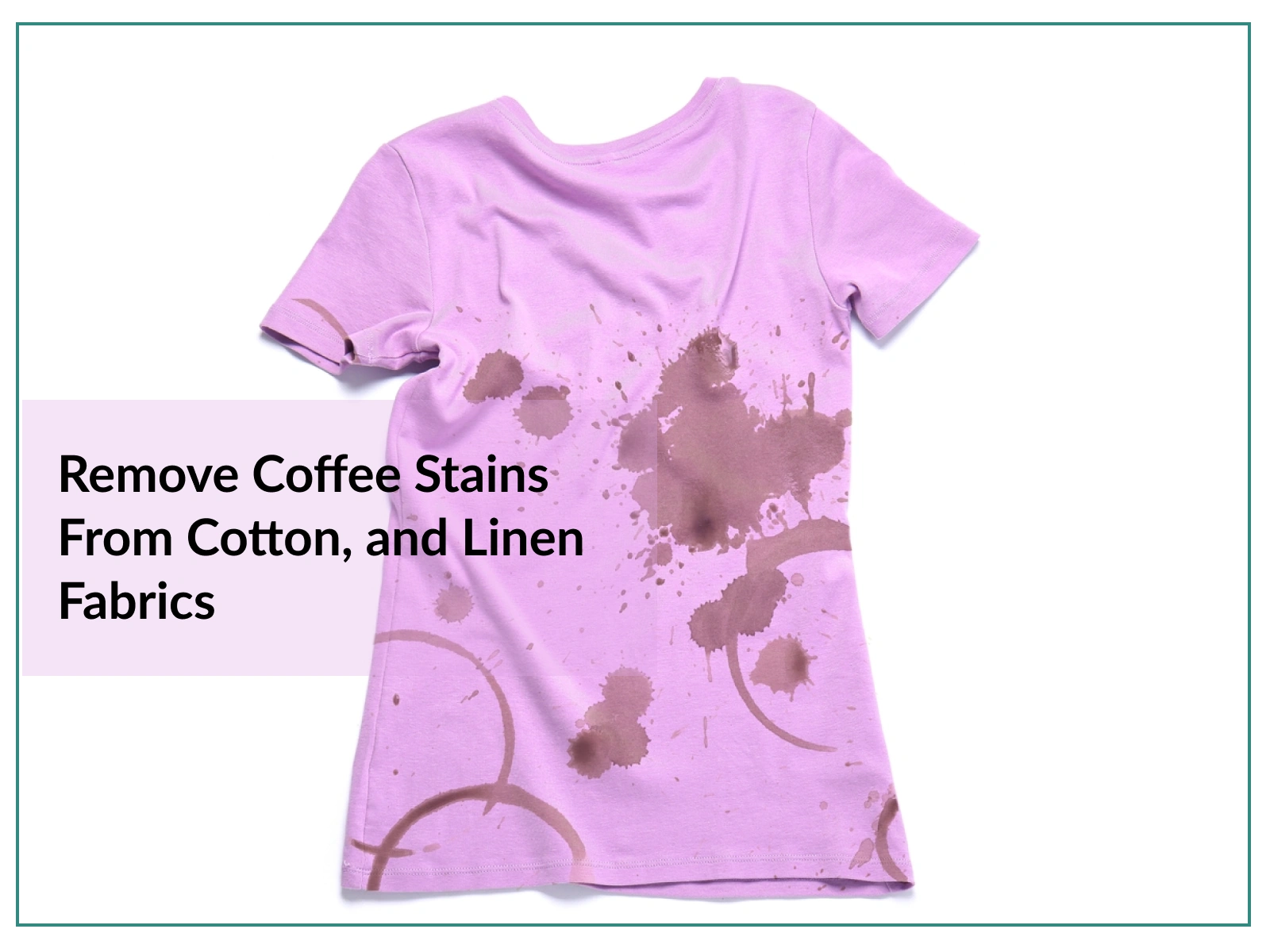 remove coffee stains from cotton, and linen fabrics