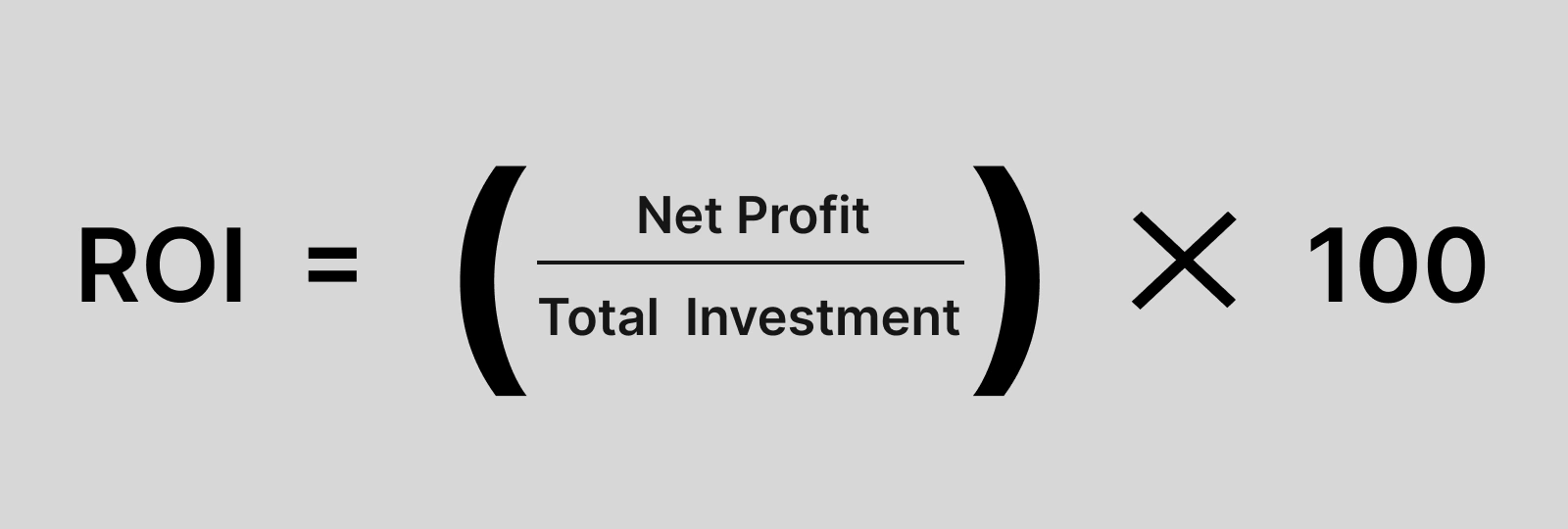 Formula for ROI (Return on Investment)